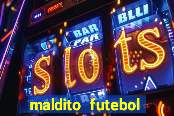 maldito futebol clube dublado download